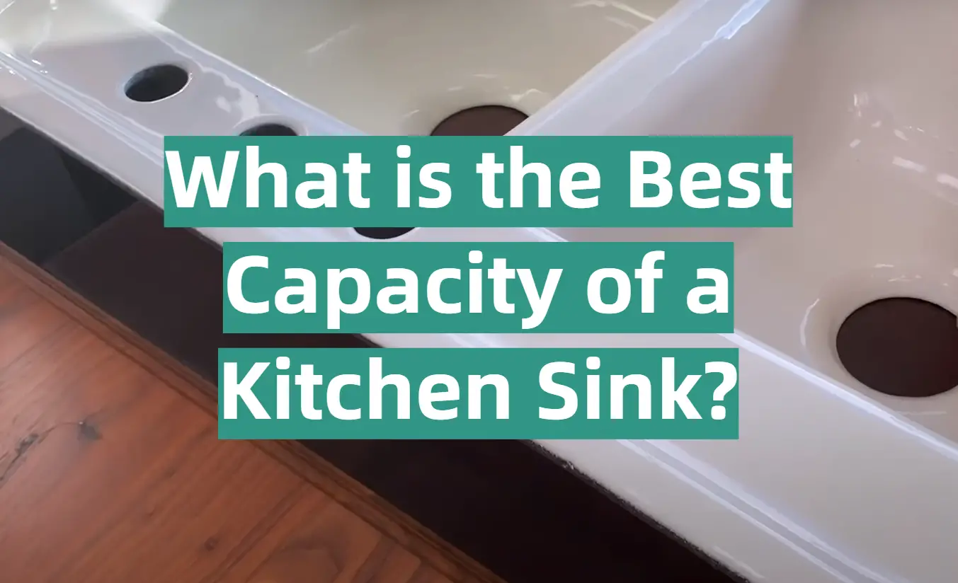 the capacity of a kitchen sink is 20