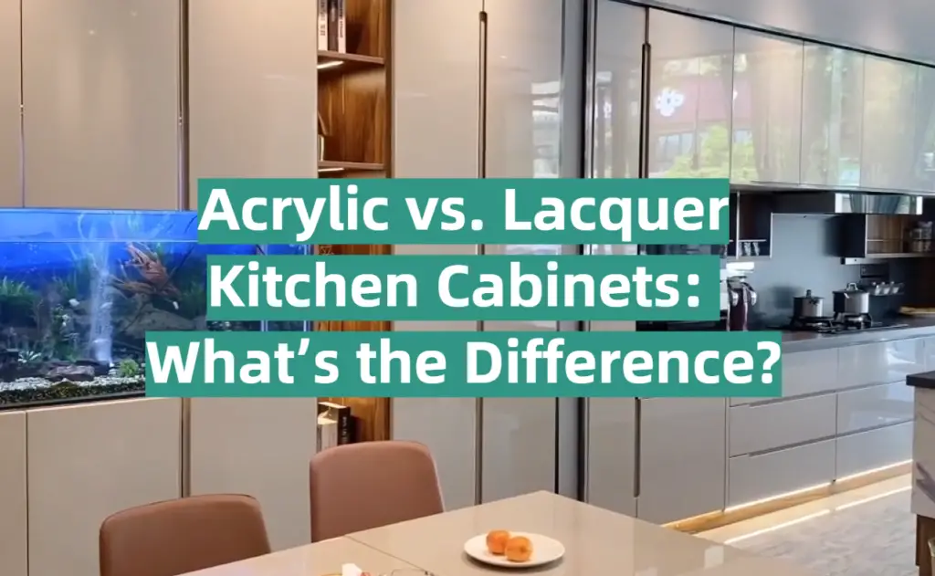 Acrylic vs. Lacquer Kitchen What’s the Difference? KitchenProfy