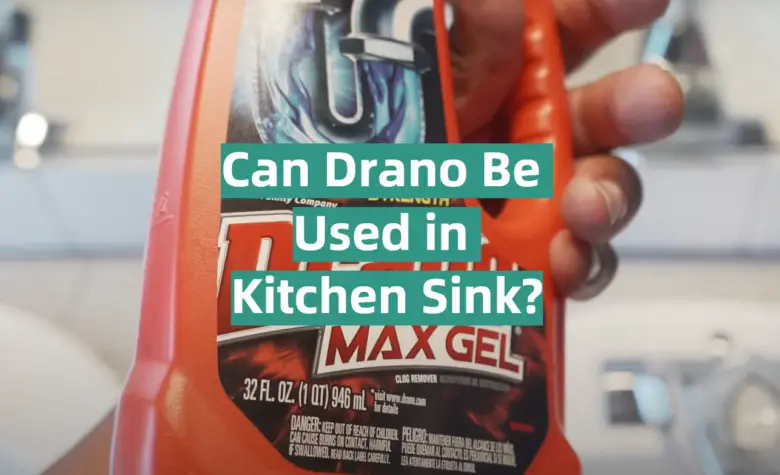 Can Drano Be Used in Kitchen Sink? - KitchenProfy
