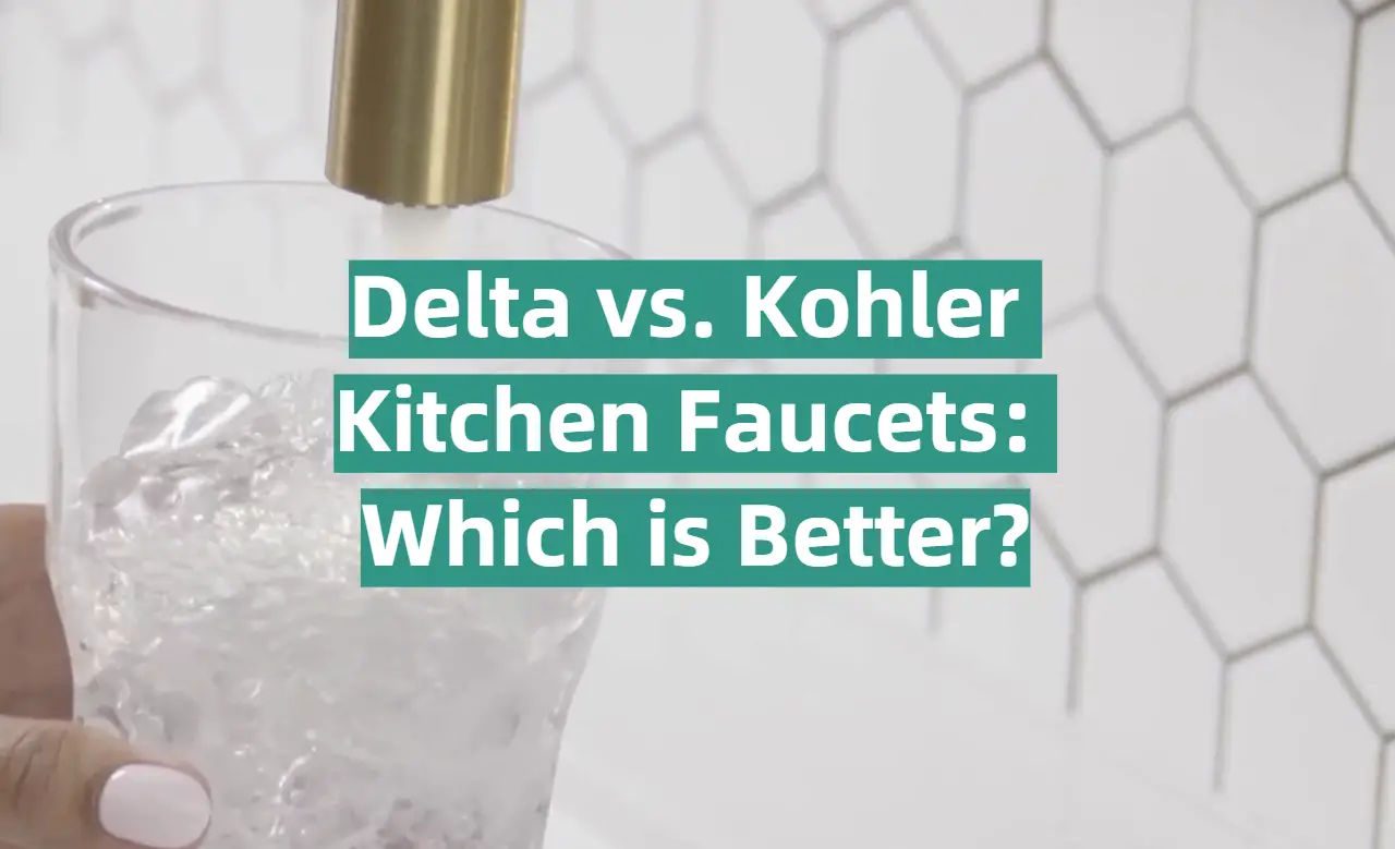 Delta vs. Kohler Kitchen Faucets: Which is Better?