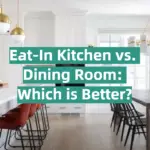 Eat-In Kitchen vs. Dining Room: Which is Better?