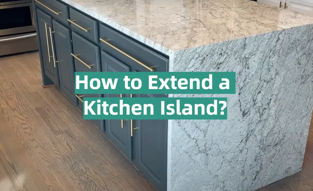 How to Extend a Kitchen Island? KitchenProfy