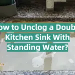 How to Unclog a Double Kitchen Sink With Standing Water?