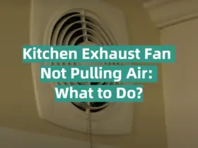 Kitchen Exhaust Fan Not Pulling Air: What to Do?
