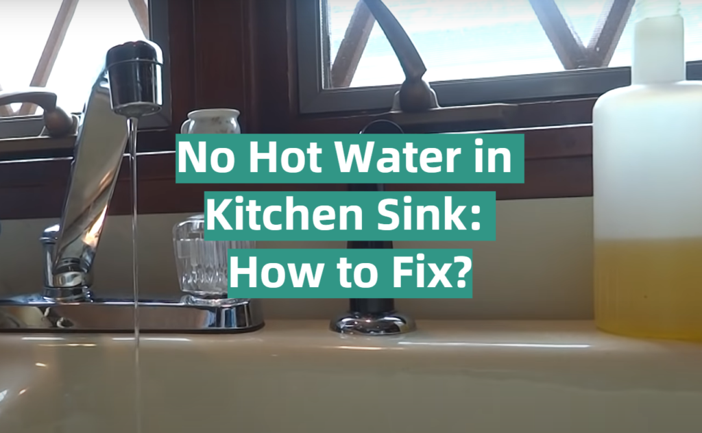 no-hot-water-in-kitchen-sink-how-to-fix-kitchenprofy