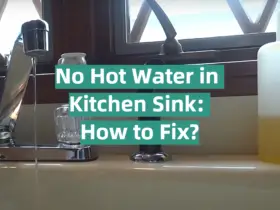 No Hot Water in Kitchen Sink: How to Fix?