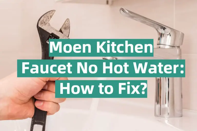 Moen Kitchen Faucet No Hot Water How to Fix? KitchenProfy