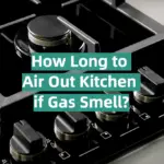 How Long to Air Out Kitchen if Gas Smell?
