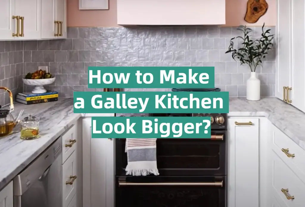 How to Make a Galley Kitchen Look Bigger? KitchenProfy