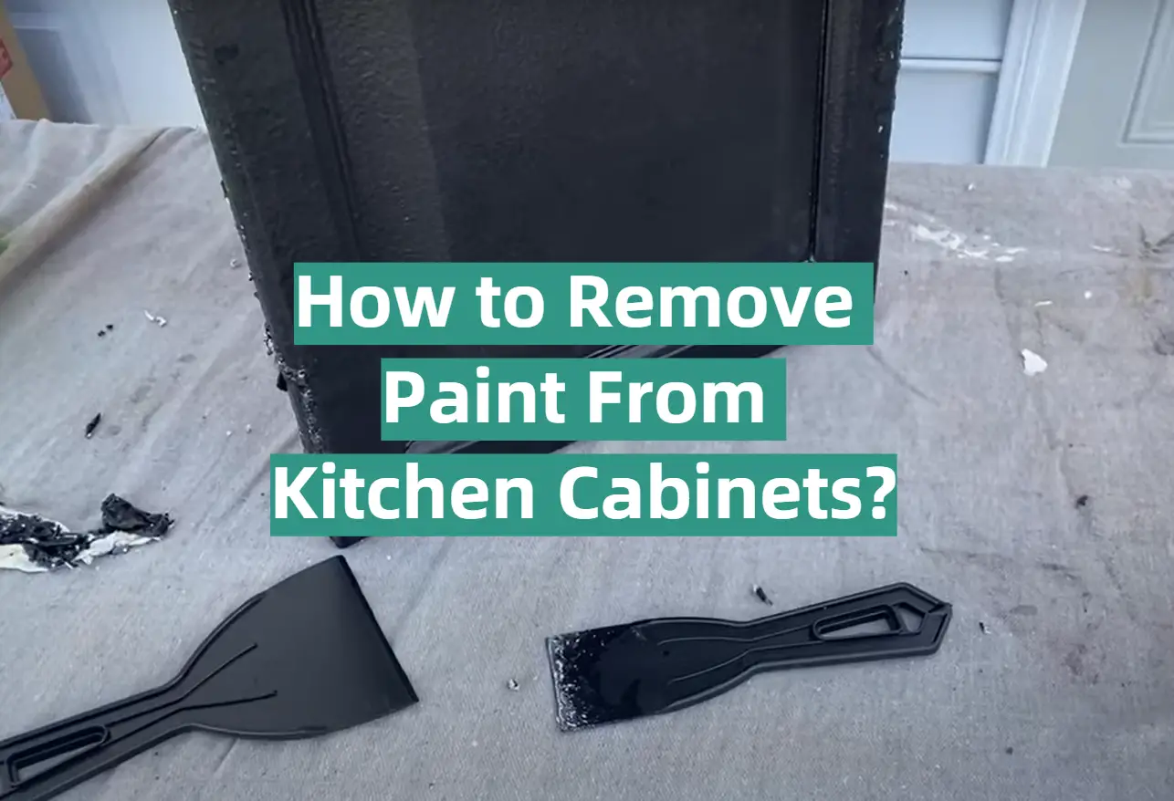 How to Remove Paint From Kitchen Cabinets?